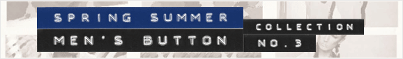 SPRING&SUMMER Mens Button Collection3
